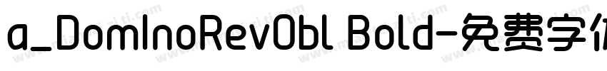 a_DomInoRevObl Bold字体转换